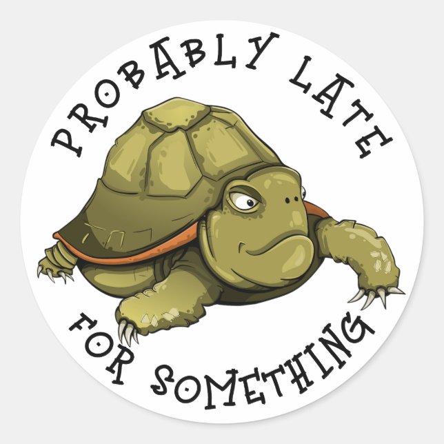 Probably Late For Something Classic Round Sticker (Front)