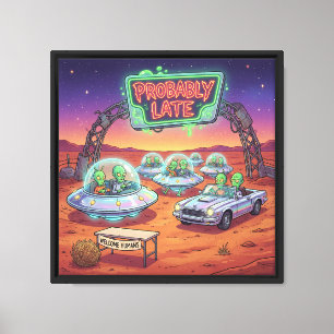 Probably Late – Funny Alien UFO Waiting Sci-Fi Car Canvas Print