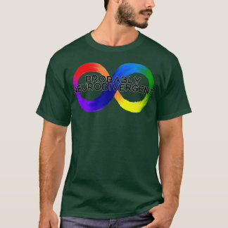 Probably Neurodivergent T-Shirt