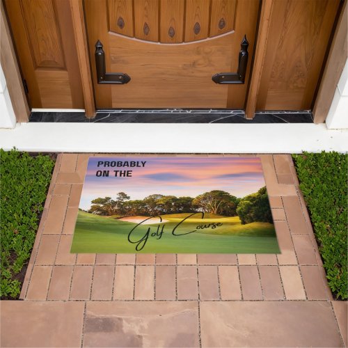 Probably on the Golf Course Golf Lovers Doormat