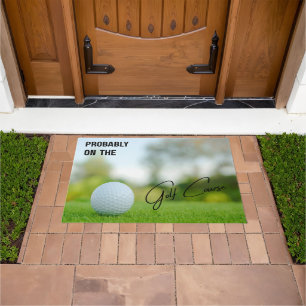 Probably on the Golf Course Golf Lovers Doormat