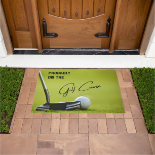 Probably on the Golf Course Golf Lovers Doormat