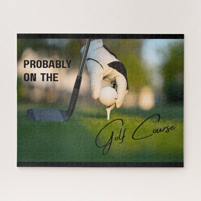 Probably on the Golf Course Golf Lovers Jigsaw Puzzle (Horizontal)