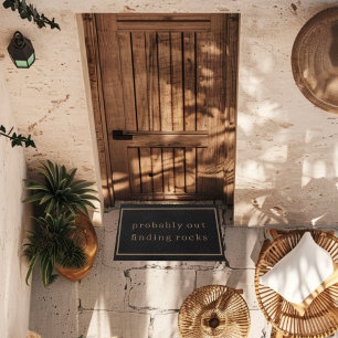 Probably Out Finding Rocks Funny Custom Black Doormat