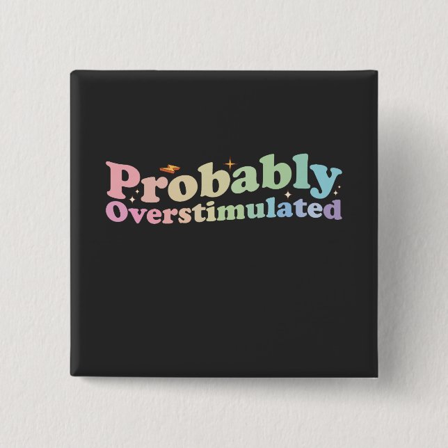 Probably Overstimulated Groovy Retro Button (Front)