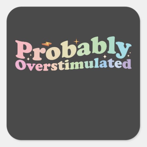 Probably Overstimulated Groovy Retro Square Sticker