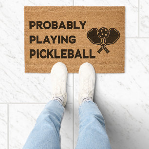 Probably Playing Pickleball   Funny Pickleball Fiber Doormat