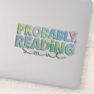 Probably reading smut sticker