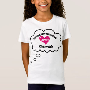 Probably Thinking About Crafting T-Shirt