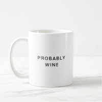 Probably Wine Funny Trendy Typography Minimalist
