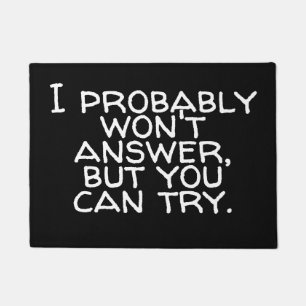 Probably Won't Answer Antisocial Quote Funny Doormat