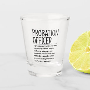 Probation officer shot glass