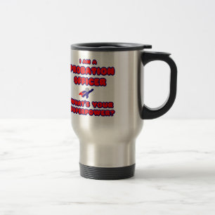 Probation Officer .. What's Your Superpower? Travel Mug