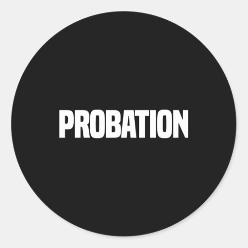 Probation Parole Enforcet Police Officer Uniform D Classic Round Sticker