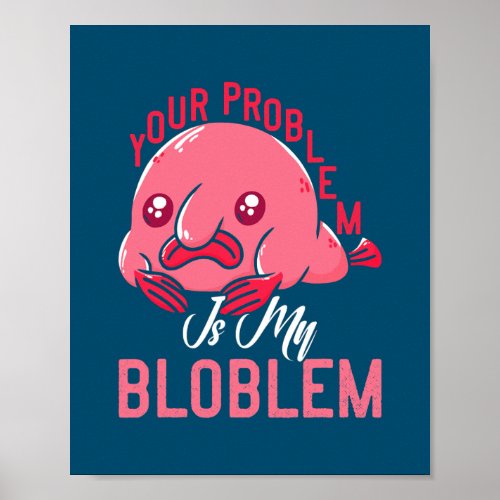 Problem Bloblem Blobfish  Poster