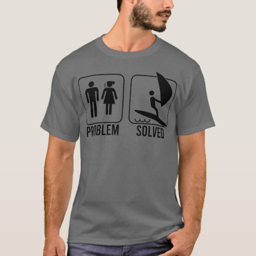 PROBLEM SOLVED Windsurfing Sailboard Funny Nagging T_Shirt