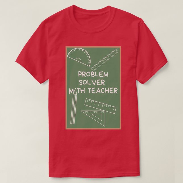 Problem solver math teacher 2 3 T-Shirt (Design Front)