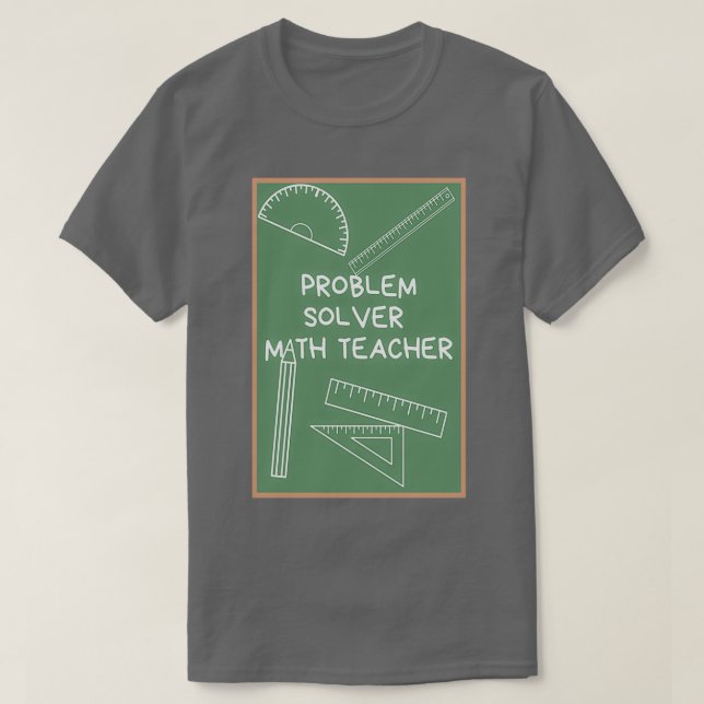 Problem solver math teacher 54 T-Shirt (Design Front)