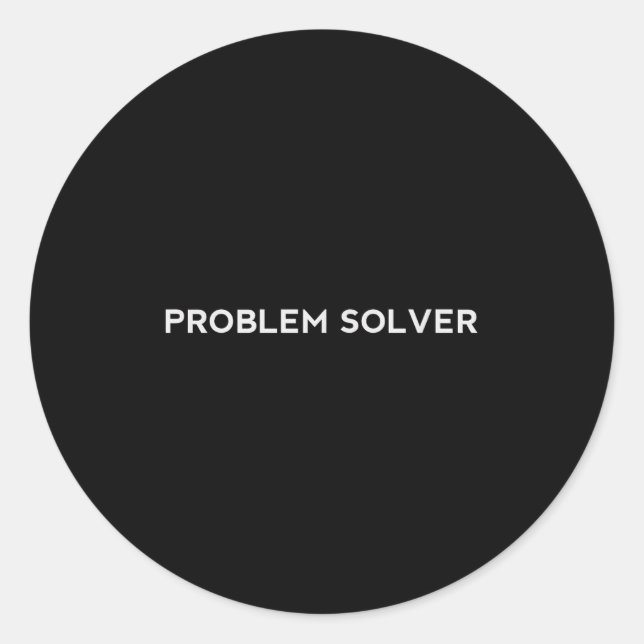 Problem Solver Sitive Attitude Action Entrepreneur Classic Round Sticker (Front)