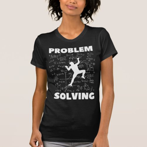 Problem Solving Climber Gift  Rock Climbing Boulde T_Shirt