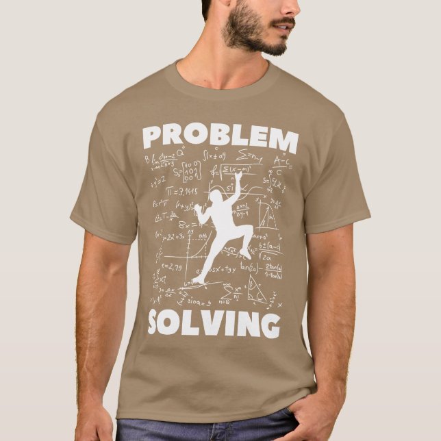 Problem Solving Climber Rock Climbing T-Shirt (Front)