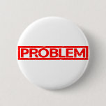 Problem Stamp Button