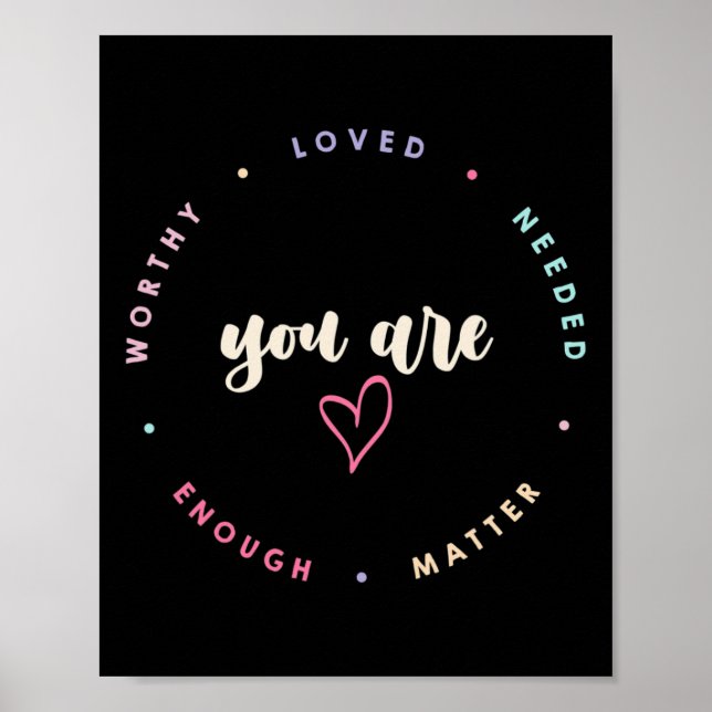 Problem Worthy Loved Needed Enough Mental Health  Poster (Front)