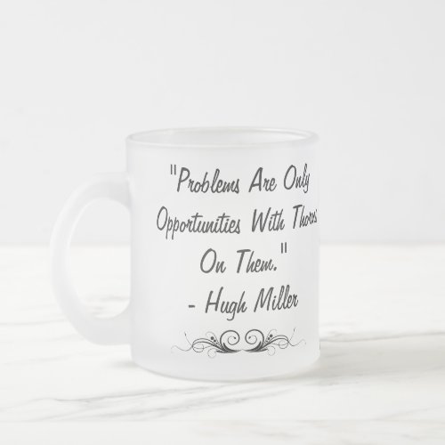 Problems as Opportunities Motivational Mugs