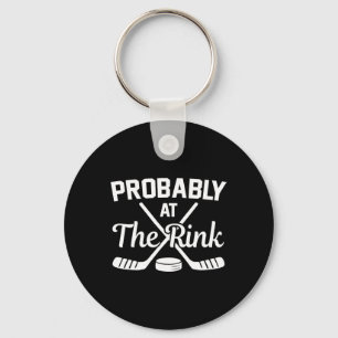 Probly At The Rink Funny Hockey Lover Design Keychain