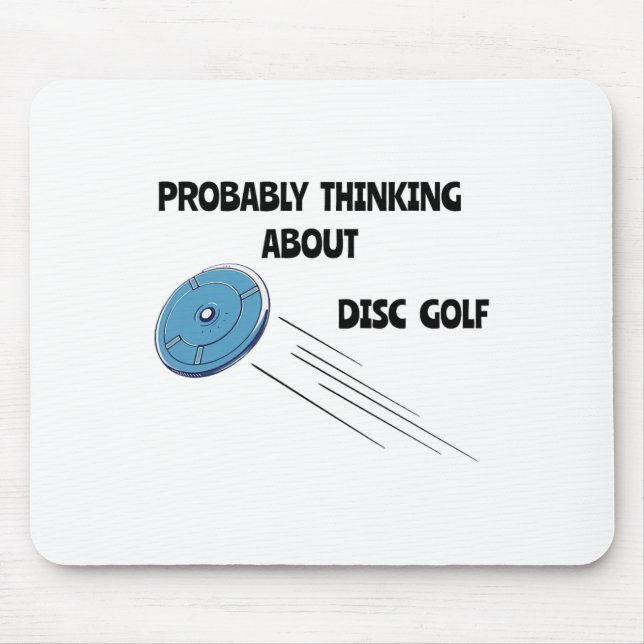 Probly Thinking About Disc Golf Funny Player Frolf Mouse Pad (Front)
