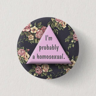 Probs a Homo Pinback Button