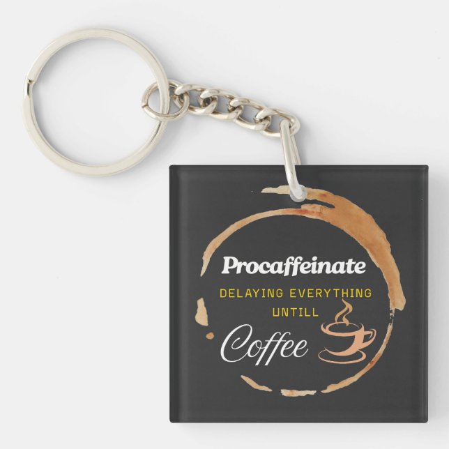 Procaffeinate Funny Coffee Gifted Quote Keychain (Front)