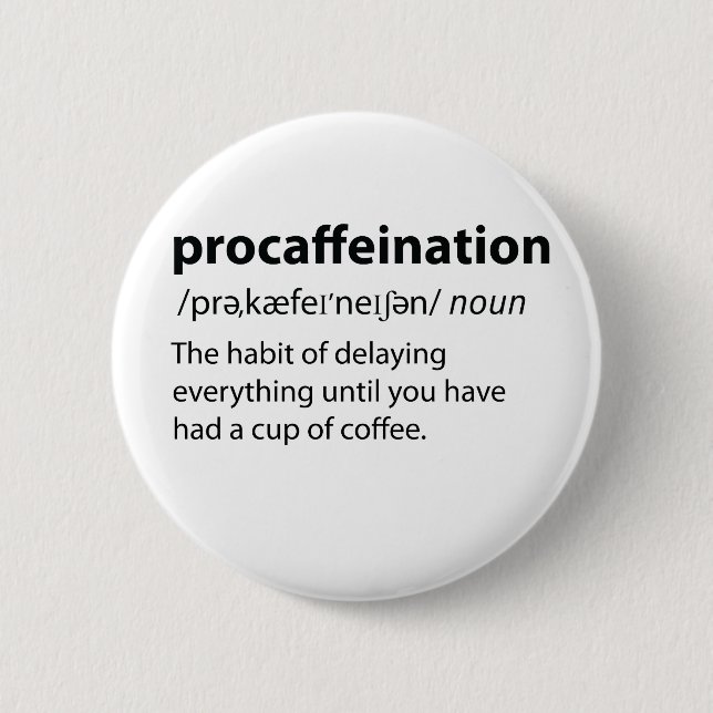 Procaffeination Funny Dictionary Definition Button (Front)