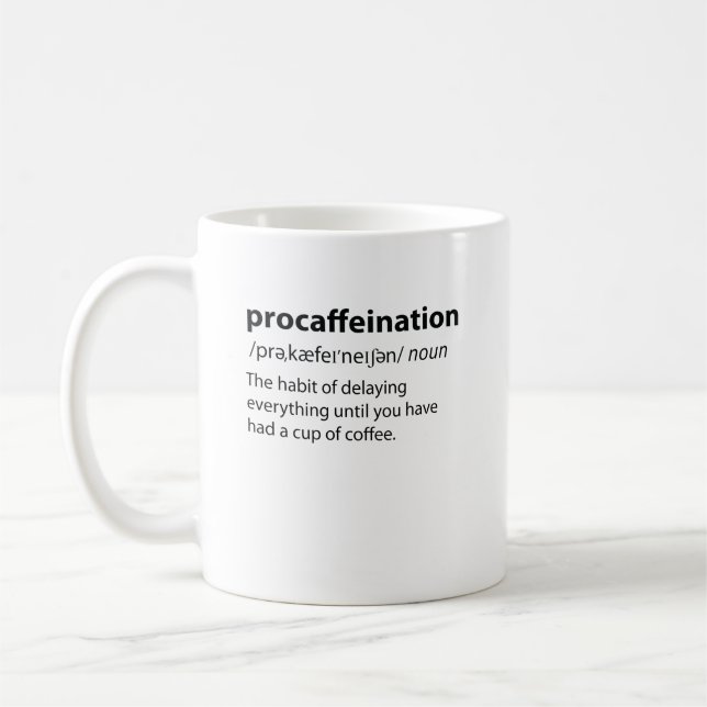 Procaffeination Funny Dictionary Definition Coffee Mug (Left)