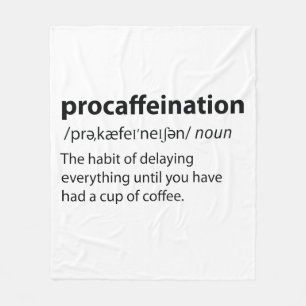Procaffeination Funny Dictionary Definition Fleece Blanket