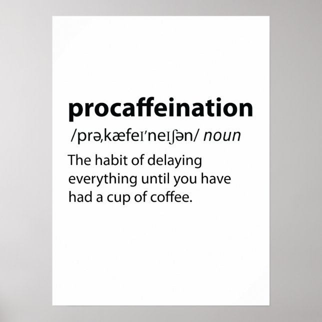 Procaffeination Funny Dictionary Definition Poster (Front)