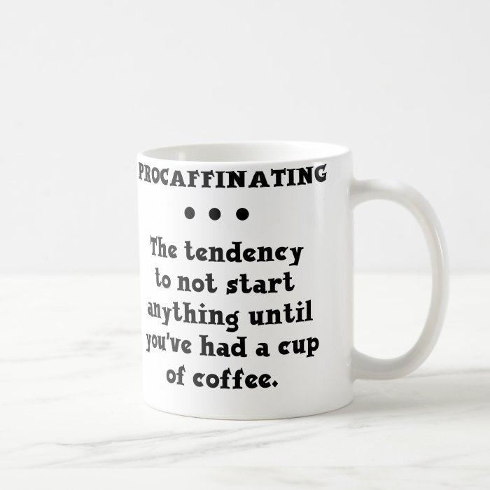 Procaffinating Funny Coffee Mug