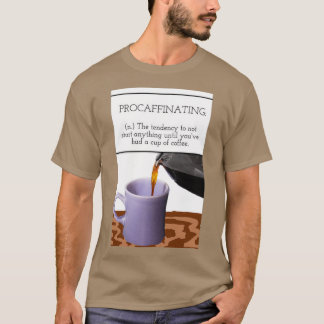procaffinating T-Shirt