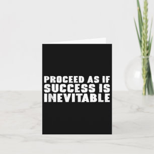 Proceed As If Success Is Inevitable Stoic Inspirat Card