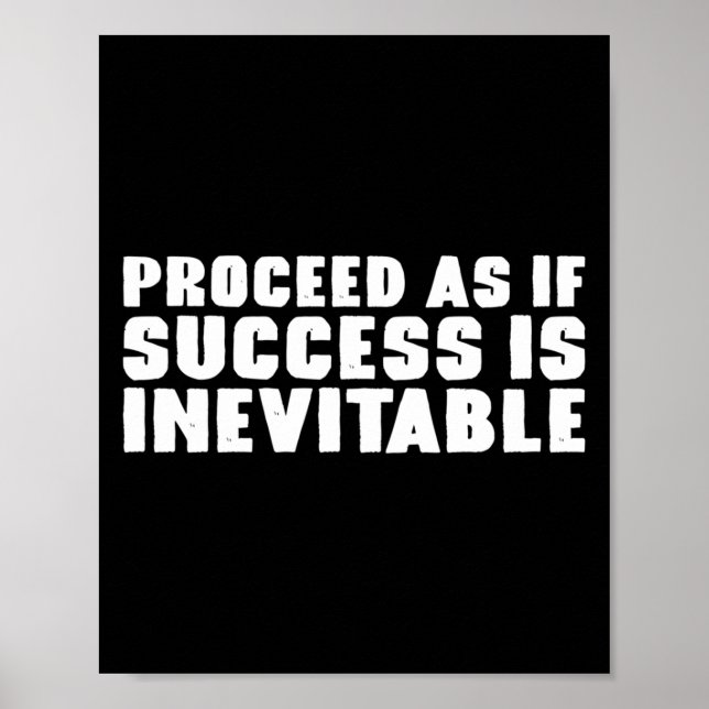 Proceed As If Success Is Inevitable Stoic Inspirat Poster (Front)