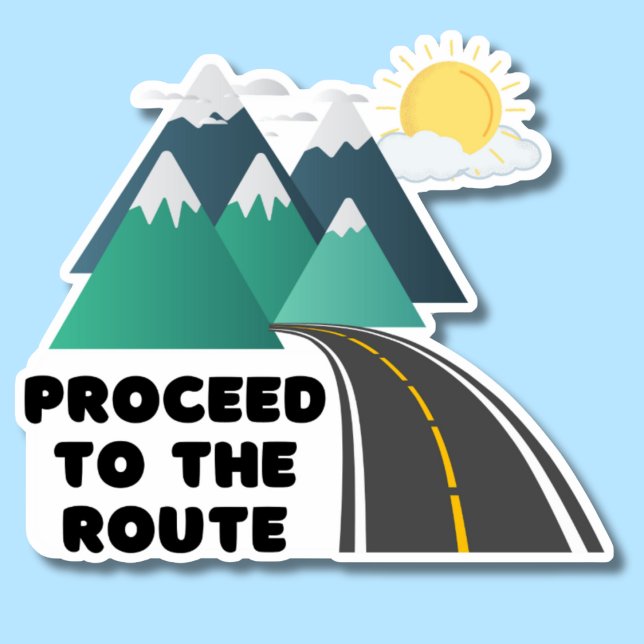 Proceed to the Route Outdoor Adventure Waterproof  Sticker (Creator Uploaded)