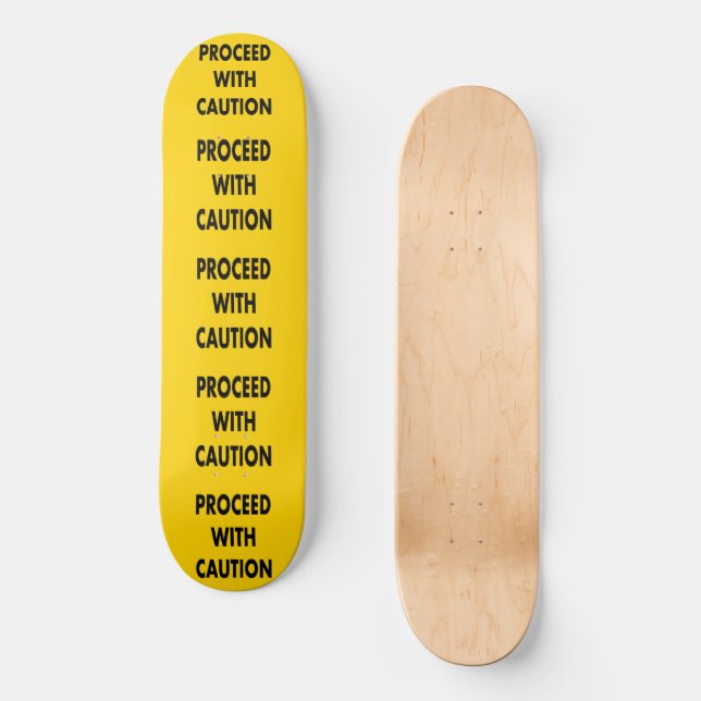 Proceed With Caution Road Sign Skateboard (Front)