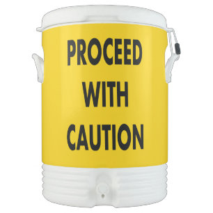 Proceed With Caution Sign Beverage Cooler