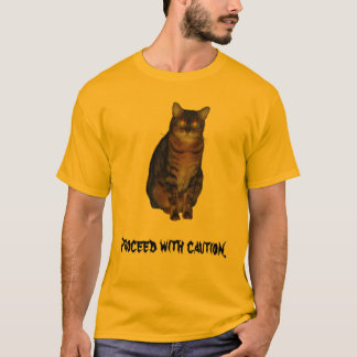 Proceed with caution. T-Shirt