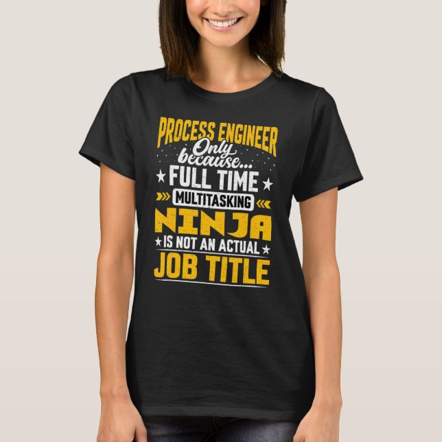 Process Engineer Job Title  Mechanical Engineer Te T-Shirt (Front)