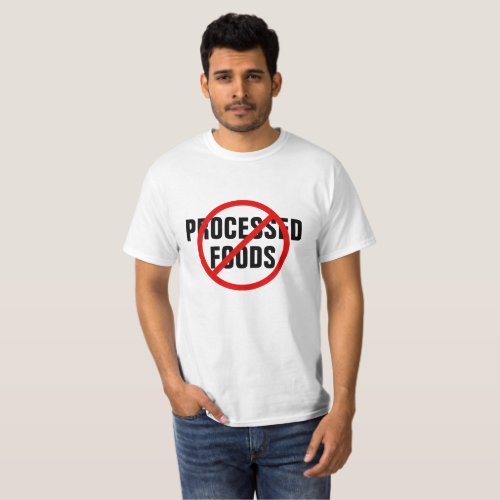 Processed foods forbidden t shirt