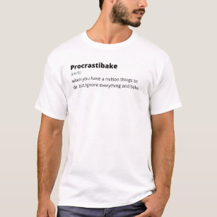 Procrastibake Funny Verb Meaning T-Shirt