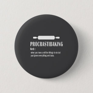 Procrastibaking Funny Definition - Baking Lovers & Button