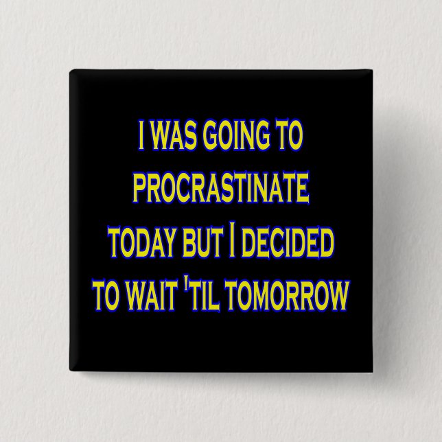 procrastinate irony button (Front)