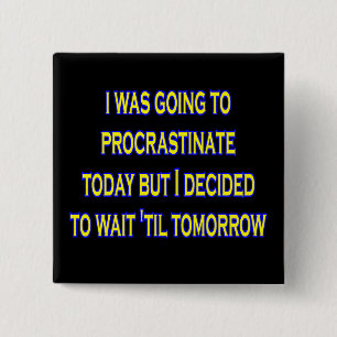 procrastinate irony button